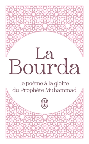 La Bourda : le poème à la gloire du prophète Muhammad - Muhammad ibn Sa'îd al- Bûsîrî