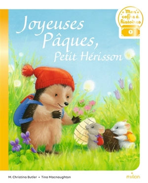 Joyeuses Pâques, Petit Hérisson ! - M. Christina Butler