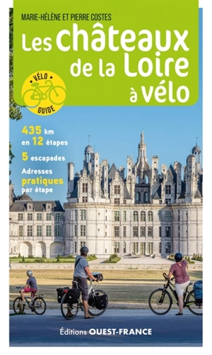 Les châteaux de la Loire à vélo - Marie-Hélène Costes