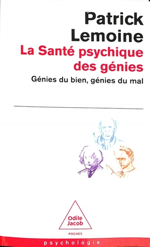 La santé psychique des génies : génies du bien, génies du mal - Patrick Lemoine