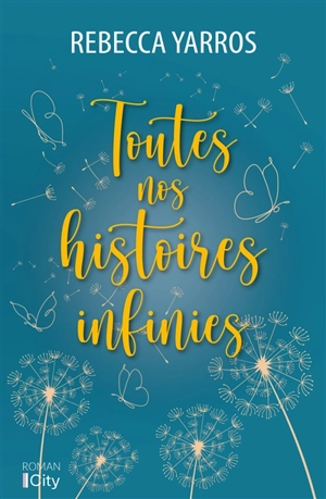 Toutes nos histoires infinies - Rebecca Yarros