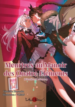 Détective AI. Vol. 3. Meurtres au manoir des quatre éléments - Hayasaka Yabusaka