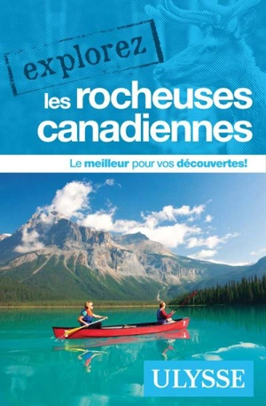 Explorez les Rocheuses canadiennes - Collectif Ulysse