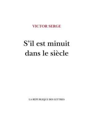 S'il est minuit dans le siècle - Victor Serge