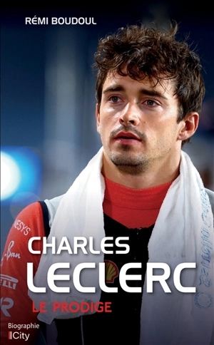 Charles Leclerc : le prodige - Rémi Boudoul