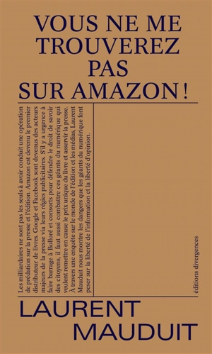 Vous ne me trouverez pas sur Amazon ! - Laurent Mauduit