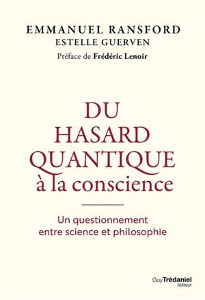 Du hasard quantique à la conscience : un questionnement entre science et philosophie - Emmanuel Ransford