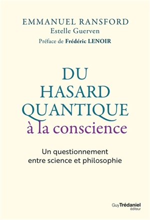 Du hasard quantique à la conscience : un questionnement entre science et philosophie - Emmanuel Ransford