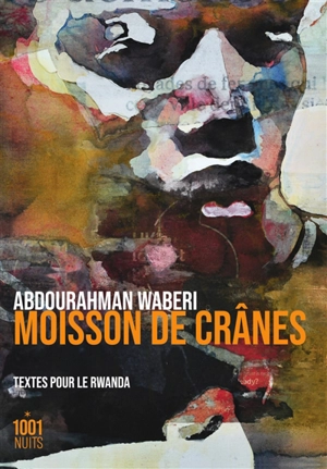 Moisson de crânes : textes pour le Rwanda - Abdourahman A. Waberi