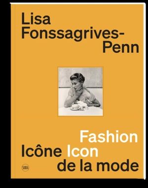 Lisa Fonssagrives-Penn : icône de la mode : une collection particulière. Lisa Fonssagrives-Penn : fashion icon : a singular collection