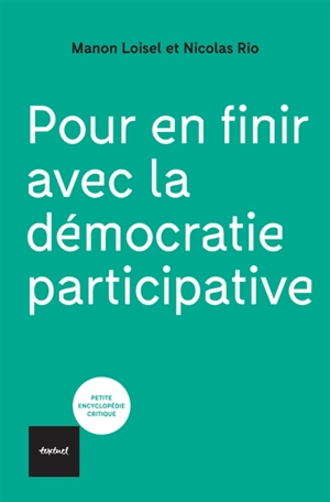 Pour en finir avec la démocratie participative - Manon Loisel