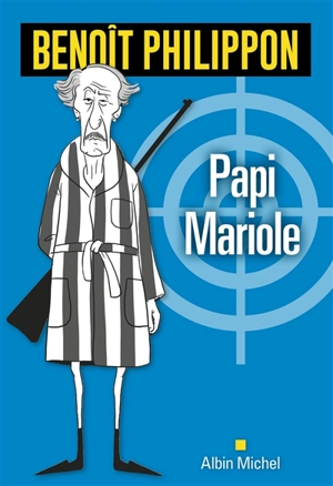 Papi Mariole - Benoît Philippon