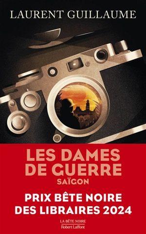 Les dames de guerre. Vol. 1. Saigon - Laurent Guillaume