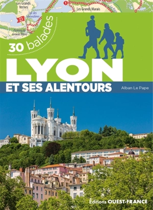 Lyon et ses alentours : 30 balades - Alban Le Pape