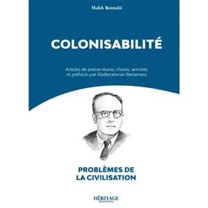 Problèmes de la civilisation. Colonisabilité - Malek Bennabi