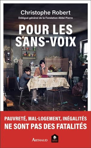 Pour les sans-voix : pauvreté, mal-logement, inégalités ne sont pas des fatalités - Christophe Robert