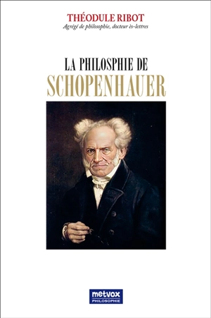 La philosophie de Schopenhauer - Théodule Ribot