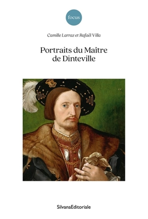 Portraits du Maître de Dinteville - Camille Larraz