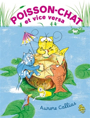 Poisson-chat et vice versa - Aurore Callias