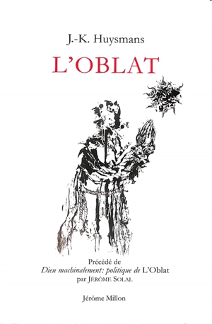 L'oblat. Dieu machinalement : politique de L'oblat - Joris-Karl Huysmans