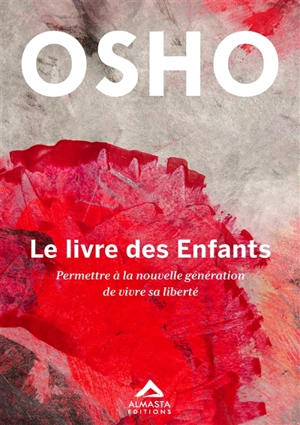 Le livre des enfants : permettre à la nouvelle génération de vivre sa liberté - Osho