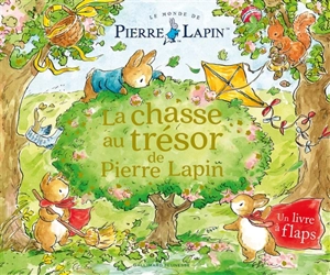 Le monde de Pierre Lapin. La chasse au trésor de Pierre Lapin : un livre à flaps - Eleanor Taylor