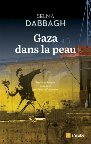 Gaza dans la peau - Selma Dabbagh