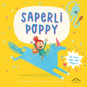 Saperli Poppy : un livre avec des flaps ! - Emma Yarlett