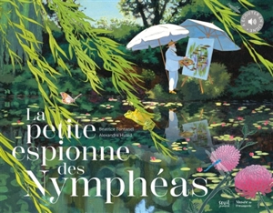 La petite espionne des Nymphéas - Béatrice Fontanel