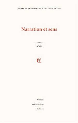 Cahiers de philosophie de l'Université de Caen, n° 60. Narration et sens