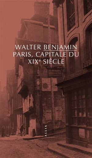 Paris, capitale du XIXe siècle : exposé - Walter Benjamin