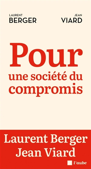 Pour une société du compromis - Laurent Berger
