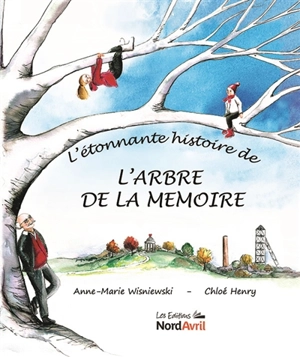 L'étonnante histoire de l'arbre de la mémoire - Anne-Marie Wisniewski