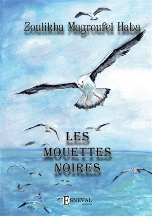 Les mouettes noires - Zoulikha Magroufel Haba