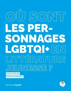 Où sont les personnages LGBTQI+ en littérature jeunesse ? - Sarah Ghelam