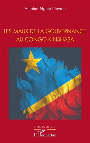Les maux de la gouvernance au Congo-Kinshasa - Antoine Ngute Novato