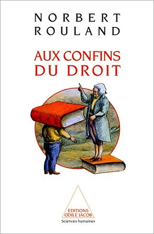 Aux confins du droit : anthropologie juridique de la modernité - Norbert Rouland