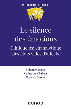 Le silence des émotions : clinique psychanalytique des états vides d'affect - Solange Carton