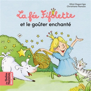 La fée Fifolette et le goûter enchanté - Mimi Zagarriga