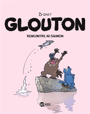 Glouton. Vol. 7. Rencontre au saumon - B-Gnet