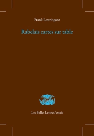 Rabelais cartes sur table - Frank Lestringant