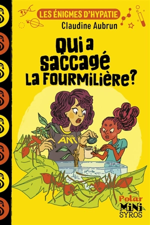 Les énigmes d'Hypatie. Qui a saccagé la fourmilière ? - Claudine Aubrun