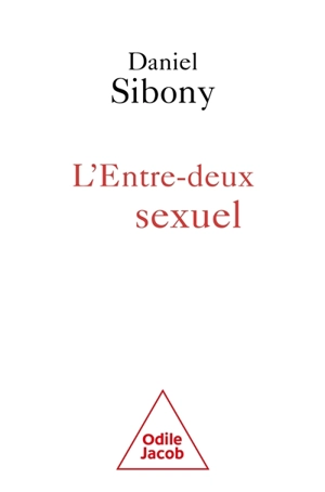 L'entre-deux sexuel - Daniel Sibony