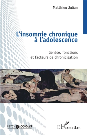 L'insomnie chronique à l'adolescence : genèse, fonctions et facteurs de chronicisation - Matthieu Julian