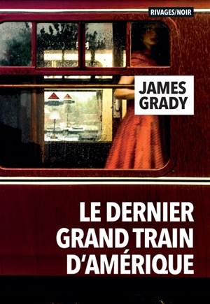 Le dernier grand train d'Amérique - James Thomas Grady