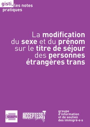 La modification du sexe et du prénom sur le titre de séjour des personnes étrangères trans - Groupe d'information et de soutien des immigrés (Paris)
