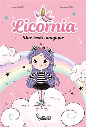 Licornia. Vol. 1. Une école magique - Ana Punset