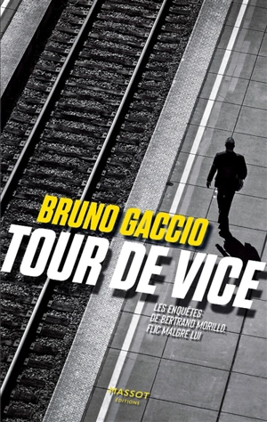 Les enquêtes de Bertrand Morillo, flic malgré lui. Vol. 2. Tour de vice - Bruno Gaccio