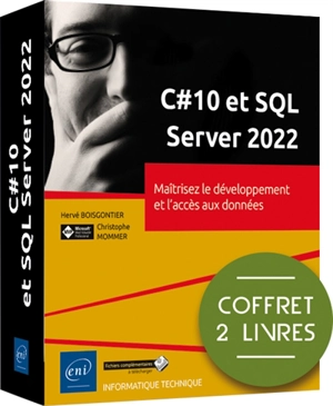 C# 10 et SQL Server 2022 : maîtrisez le développement et l'accès aux données : coffret 2 livres - Christophe Mommer