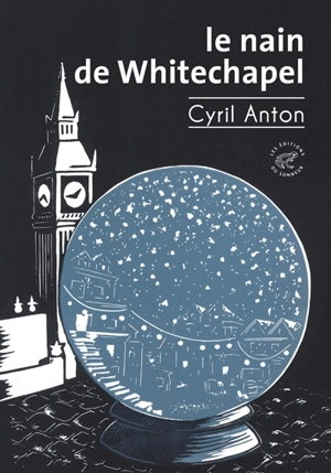 Le nain de Whitechapel - Cyril Anton